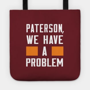 Paterson - We Have A Problem Tote