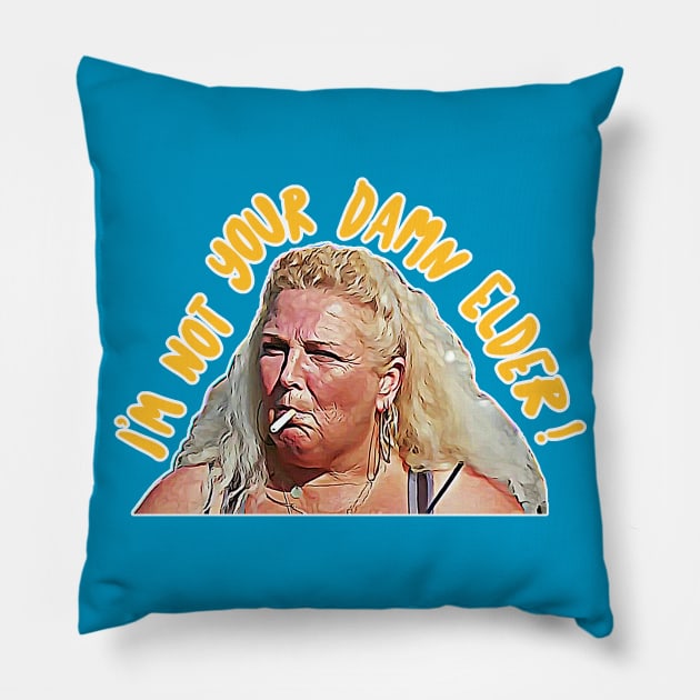 I'm not your damn elder! Angela Deem / 90 Day Fiance Tribute Design Pillow by DankFutura