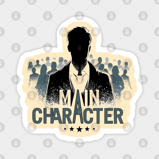 Main Character Syndrome Magnet by Artilize