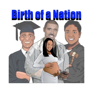 Birth of a nation T-Shirt