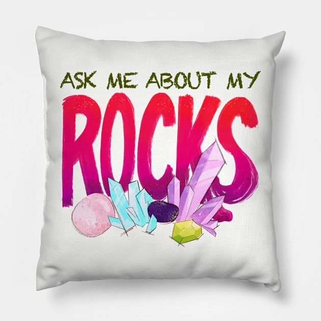 Ask Me About My Rocks Pillow by FindChaos