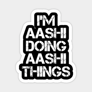 Aashi Name - Aashi Doing Aashi Things Magnet