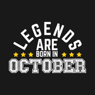 Legends are Born in October T-Shirt