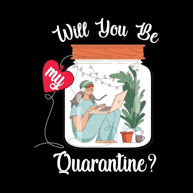 Will You Be My Quarantine? by Dogefellas