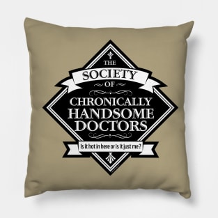 Society of Chronically Handsome Doctors - funny MD Pillow