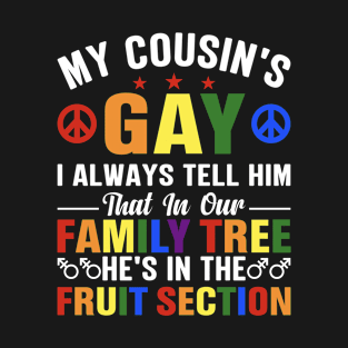 My Cousin Is Gay Pride LGBTQ T-Shirt