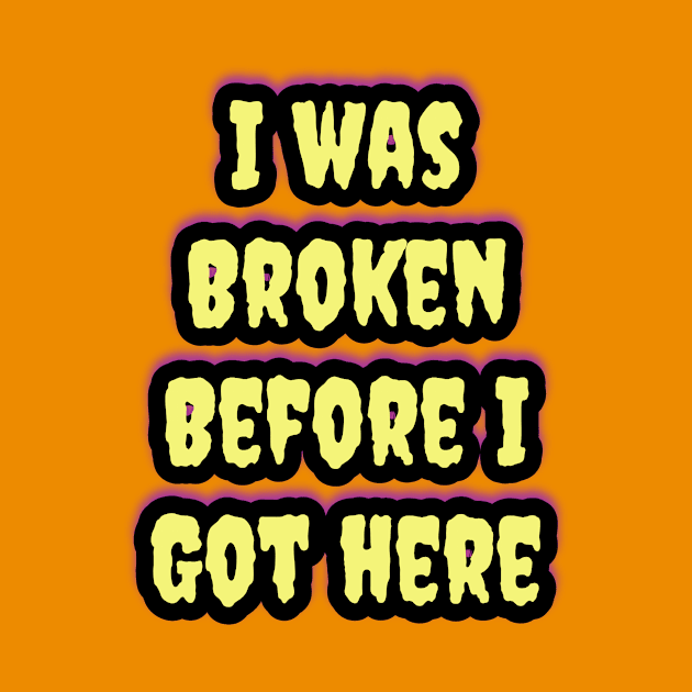 I Was Broken Before I Got Here by Elvira Khan