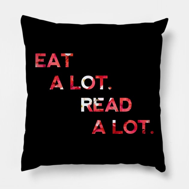 eat a lot, read a lot Pillow by Hollowheros