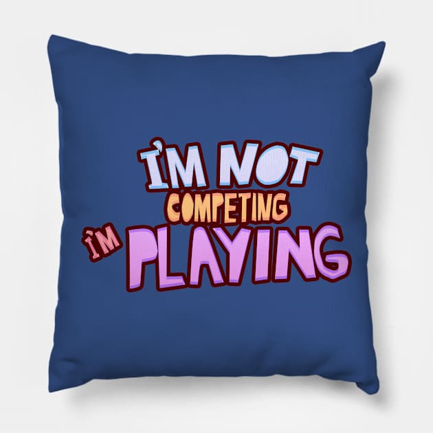 I'm not competing i'm playing Pillow by KO-of-the-self