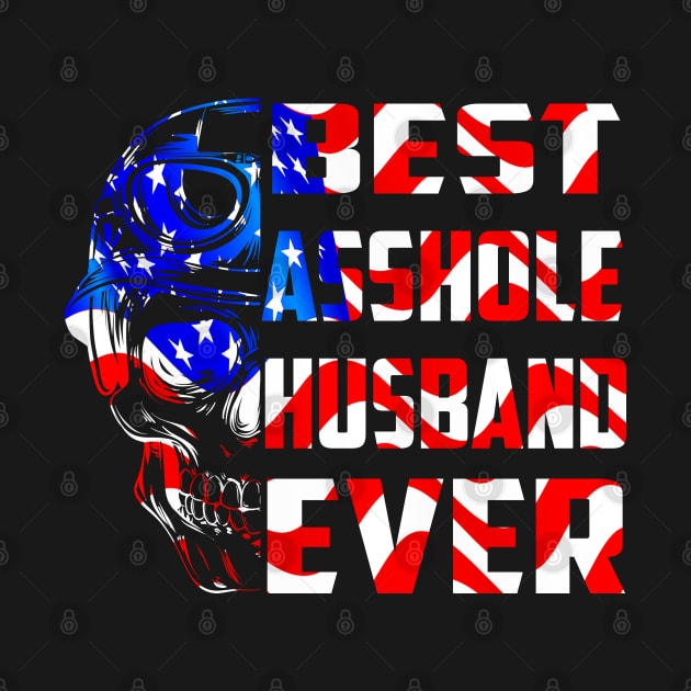 Best Asshole Husband Ever Funny Skull Husband by Ray E Scruggs