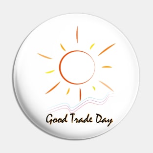 Trade day Pin