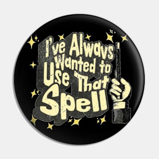 I've always wanted to use that spell | HP Pin