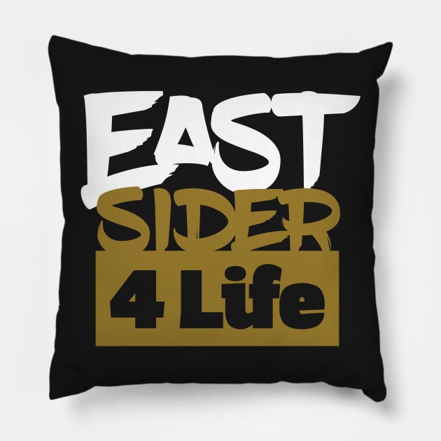 Eastside 4 Life (Dark Shirt Design) Pillow by HustlerofCultures