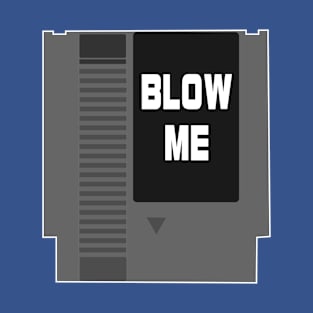 Blow Me T-Shirt