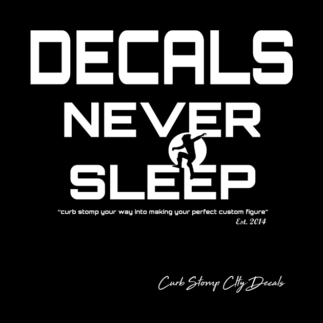 Decals Never Sleep by SrikSouphakheth