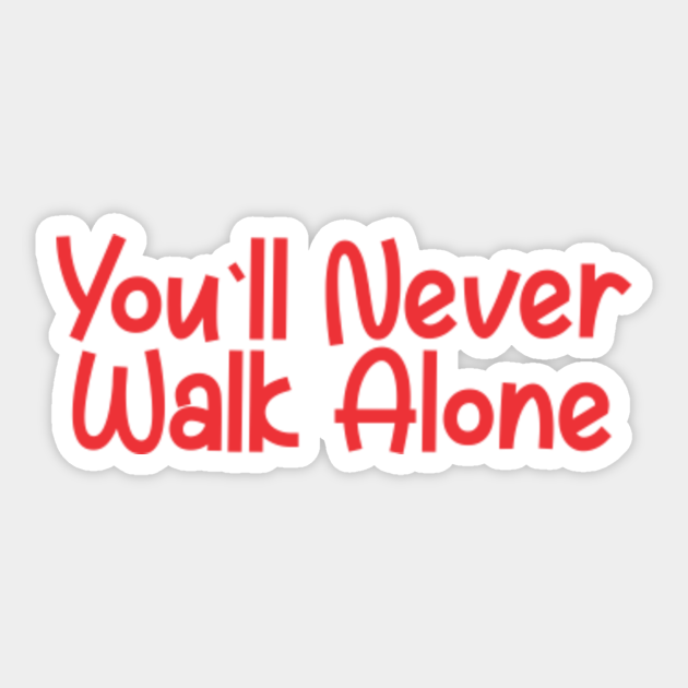 You Ll Never Walk Alone Liverpool Fc Aufkleber Teepublic De