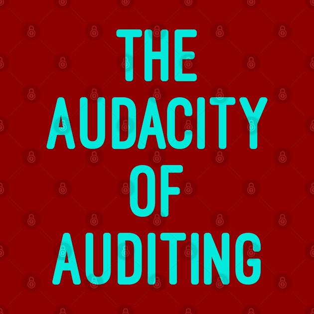 The Audacity of Auditing, accounting pun stickers, accounting pun, accountants gifts, tax season gift by Style Conscious