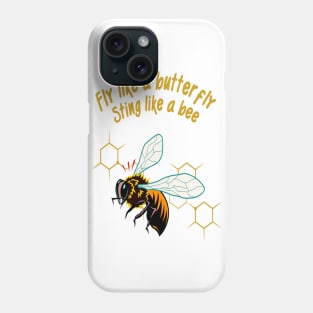 Fly like a butterfly sting like a bee Phone Case