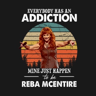 Everybody Has An Addiction Mine Just Happens To Be Reba Vintage T-Shirt