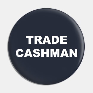 Trade Cashman Pin