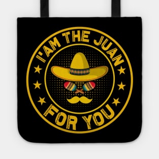 I'm The Juan For You funny mexican taco day Tote