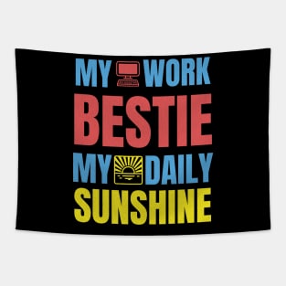 My Work Bestie My Daily Sunshine Tapestry