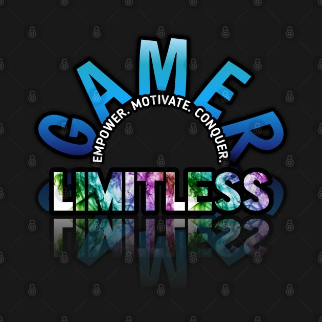 Empower Motivate Conquer - Limitless - Gaming Gamer Abstract - Video Game Lover - Graphic by MaystarUniverse