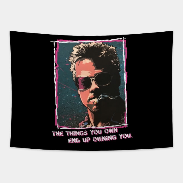 Tyler Durden Owning quote Tapestry by RustyRyan