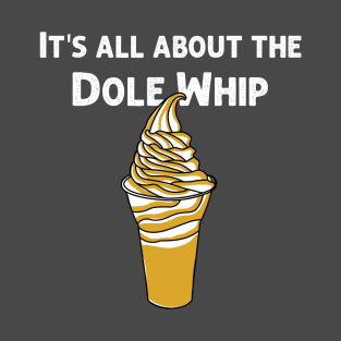 All about the Dole Whip T-Shirt