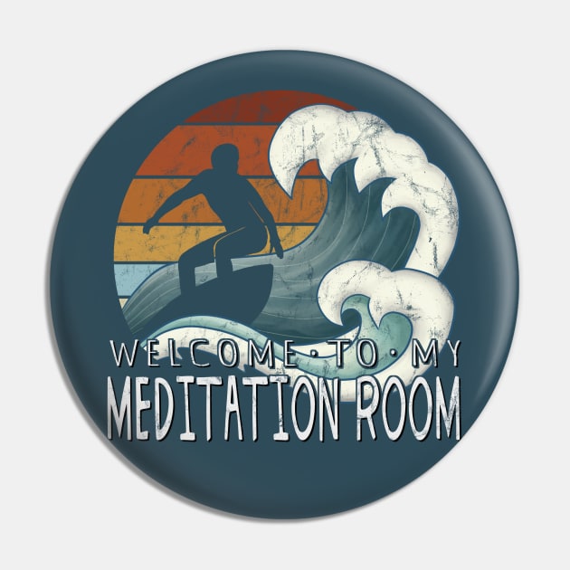 Welcome To My Meditation Room Green Wave Pipeline Surfer Pin by SkizzenMonster