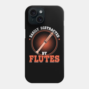 Easily distracted by flutes Flute Flutist Phone Case