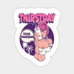 Its Thursday Thirst day Magnet