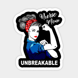 Strong Woman Nurse Mom Unbreakable Mothers Day Gift Magnet