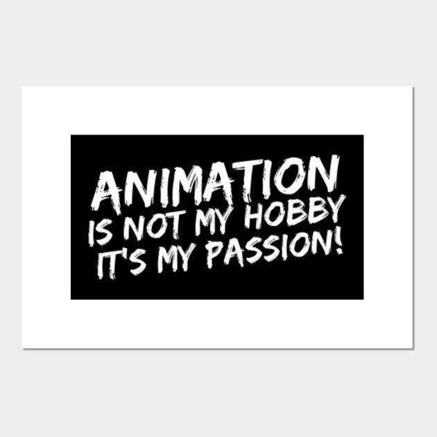 Animation It S Not My Hobby It S My Passion Pastime Movie Film