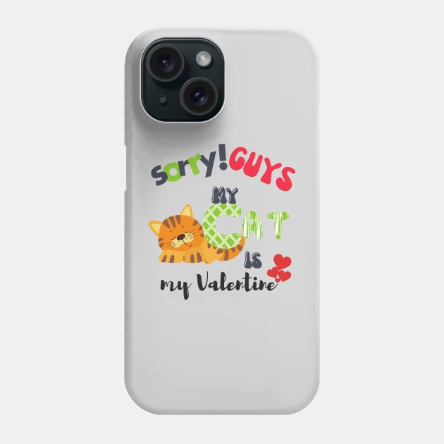 Sorry GUYS My Cat is my valentine Phone Case by O.M design