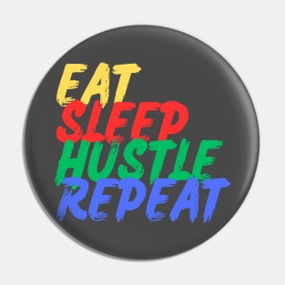 Eat, Sleep, Hustle, Repeat (Mood Colors) - Pocket ver. Pin