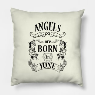 Angels are born in June (dark) Pillow