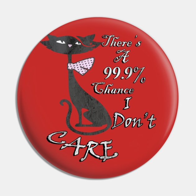 Funny Sarcasm Quote: There's A 99.9% Chance I Don't Care, Fun Sarcastic Pin by tamdevo1