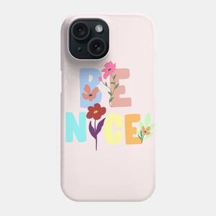 Be Nice Phone Case