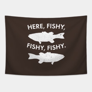 Here, Fishy, Fishy, Fishy! Funny Fishing and Hunting Shirts Tapestry