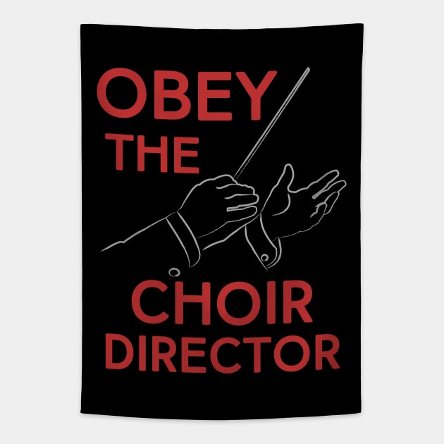 Obey the Choir Director Tapestry by evisionarts