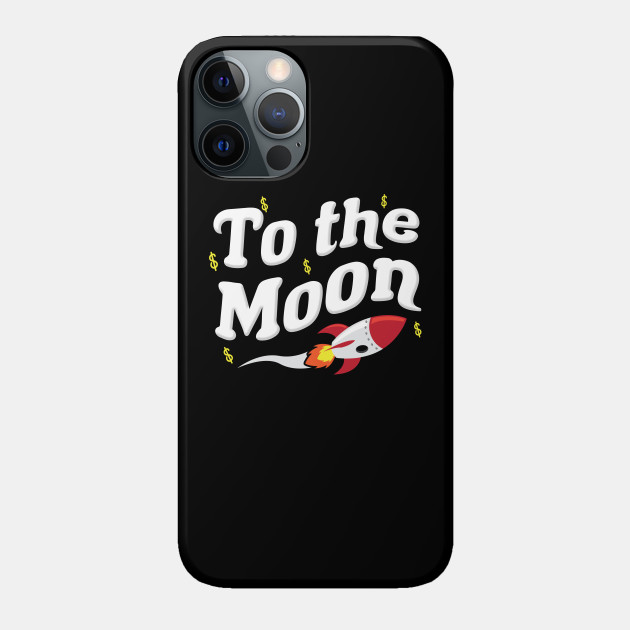 To The Moon - Wall Street Bets - Phone Case