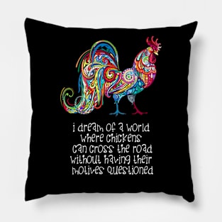 Why Did the Chicken Cross the Road? ... Because it Wanted To! on a Dark Background Pillow