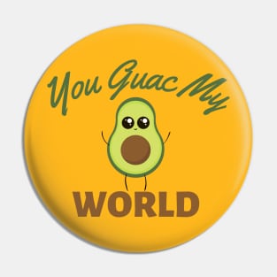 You Guac My World Pin