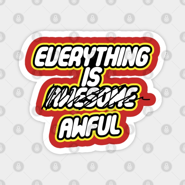 Everything is Awful Magnet by darklordpug