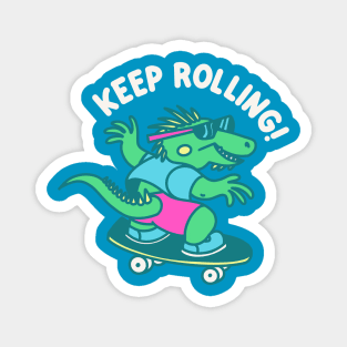 Keep Rolling - 90s Positive Vibes Magnet