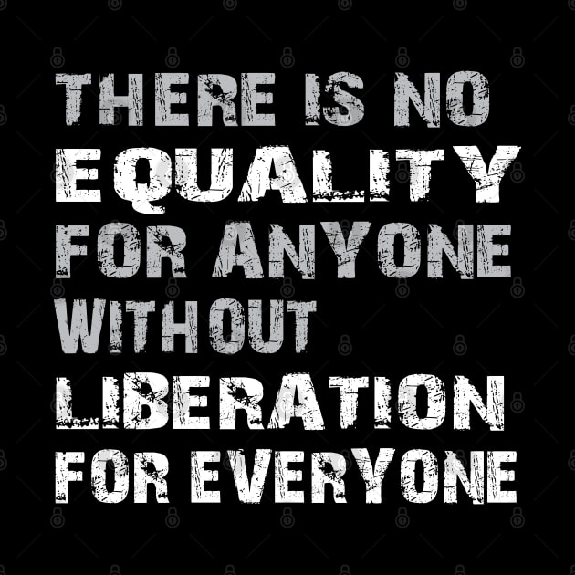 Equality Liberation for Everyone - grunge by Jitterfly