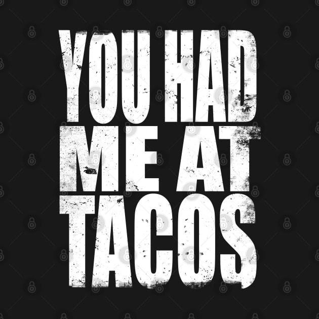 You had me at Tacos by stateements