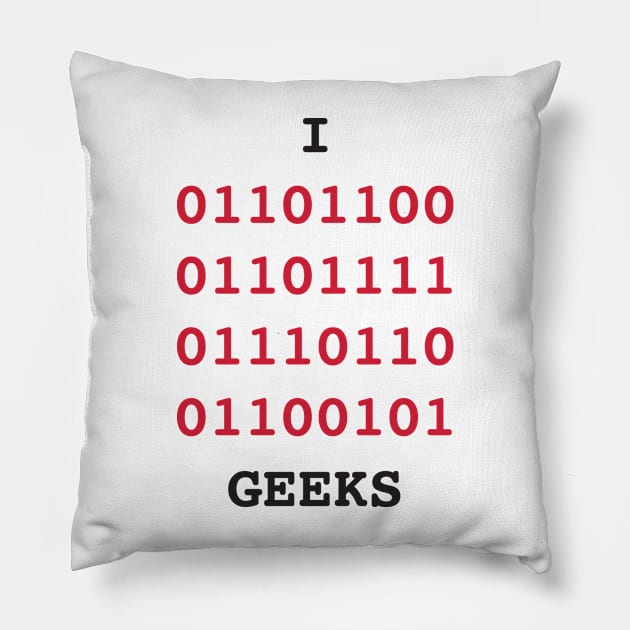 I love geeks Pillow by ClarkStreetPress