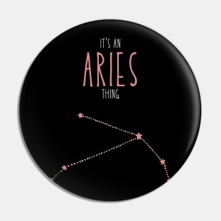 It's an Aries Thing Pin